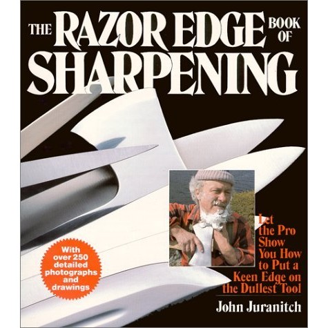 John Juranitch: The Razor Edge Book of Sharpening