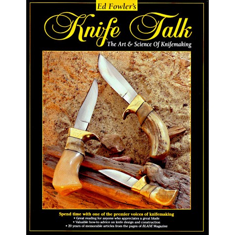 Ed Fowler's Knife Talk 1