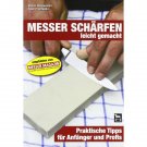 Messerschärfen leicht gemacht: Praktische Tipps für Anfänger und Profis