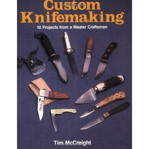 Custom Knifemaking - 10 Projects from a Master Craftsman