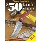 Wayne Goddard's 50 $ Knife Shop